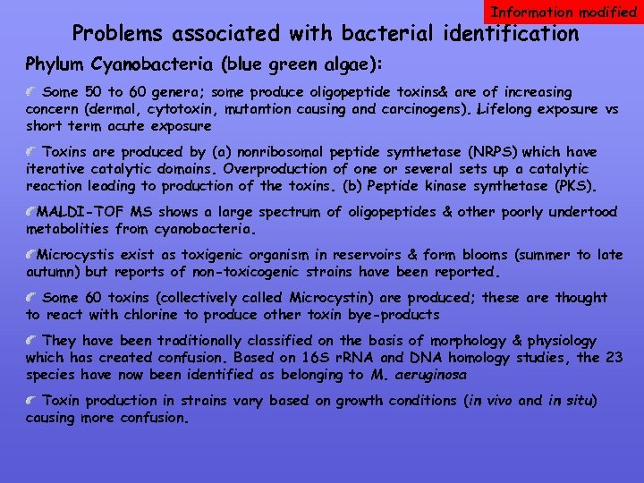 Information modified Problems associated with bacterial identification Phylum Cyanobacteria (blue green algae): Some 50