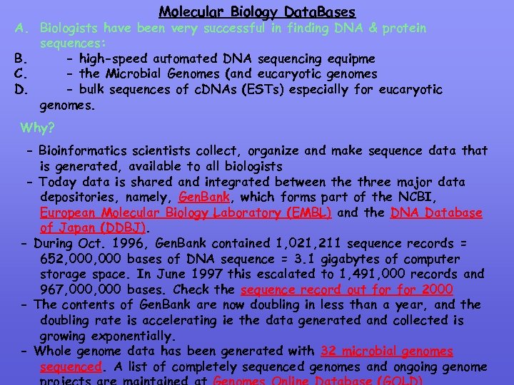 Molecular Biology Data. Bases A. Biologists have been very successful in finding DNA &