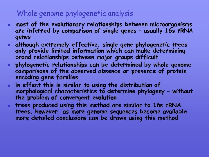 Whole genome phylogenetic analysis n n n most of the evolutionary relationships between microorganisms