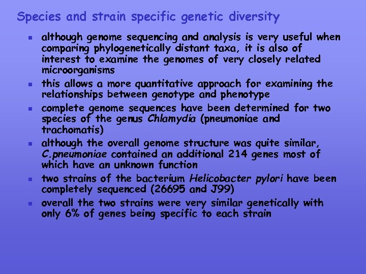 Species and strain specific genetic diversity n n n although genome sequencing and analysis