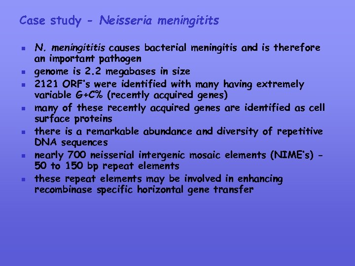 Case study - Neisseria meningitits n n n n N. meningititis causes bacterial meningitis