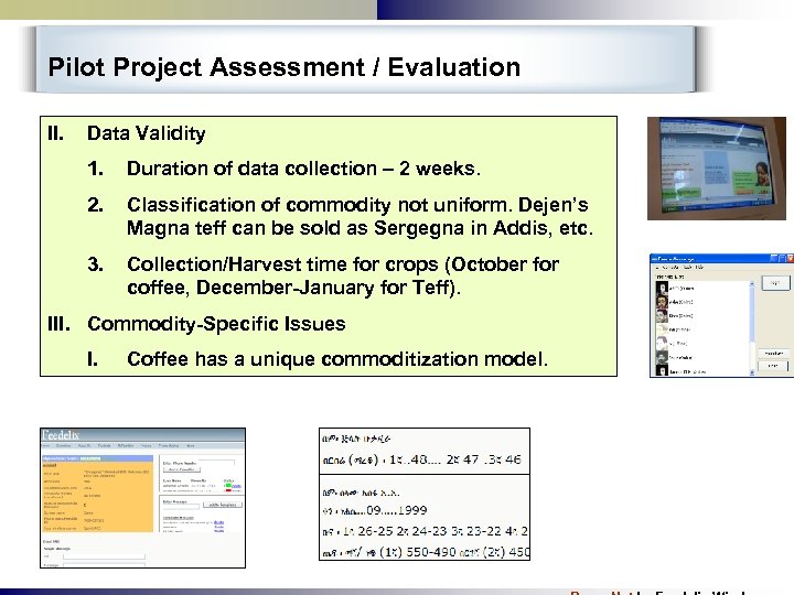 Pilot Project Assessment / Evaluation II. Data Validity 1. Duration of data collection –