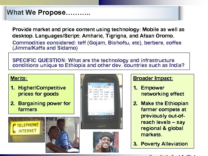 What We Propose………. . Provide market and price content using technology: Mobile as well