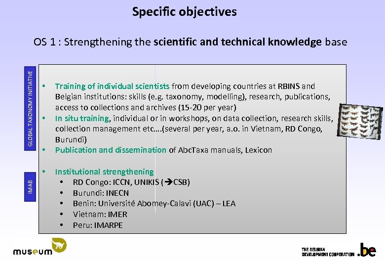 Specific objectives GLOBAL TAXONOMY INITIATIVE OS 1 : Strengthening the scientific and technical knowledge