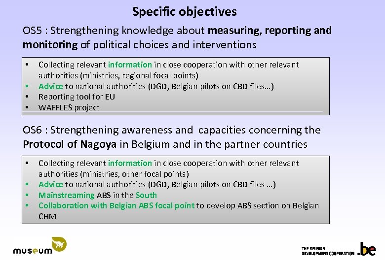 Specific objectives OS 5 : Strengthening knowledge about measuring, reporting and monitoring of political