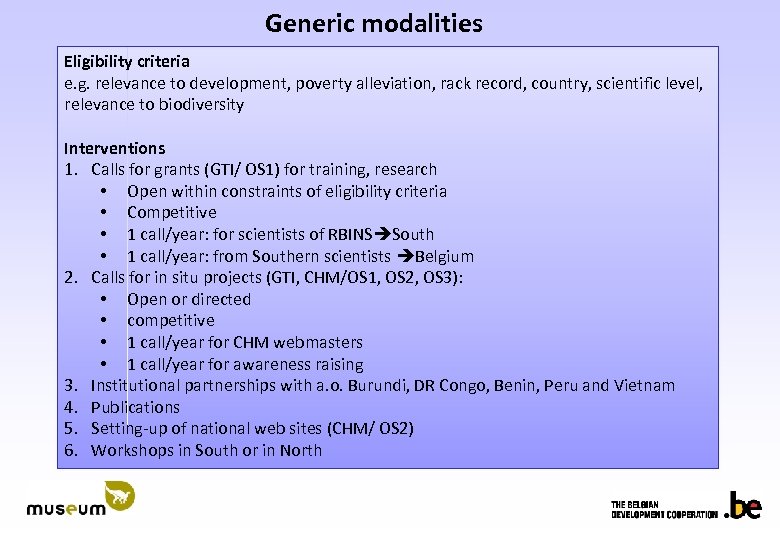 Generic modalities Eligibility criteria e. g. relevance to development, poverty alleviation, rack record, country,