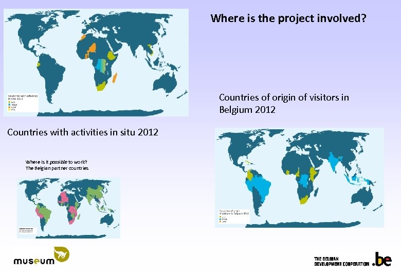 Where is the project involved? Countries of origin of visitors in Belgium 2012 Countries