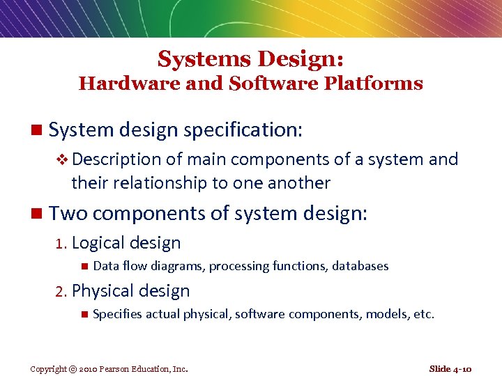 Systems Design: Hardware and Software Platforms n System design specification: v Description of main