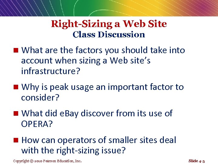 Right-Sizing a Web Site Class Discussion n What are the factors you should take