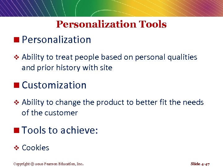 Personalization Tools n Personalization v Ability to treat people based on personal qualities and
