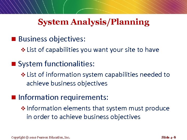 System Analysis/Planning n Business objectives: v List of capabilities you want your site to