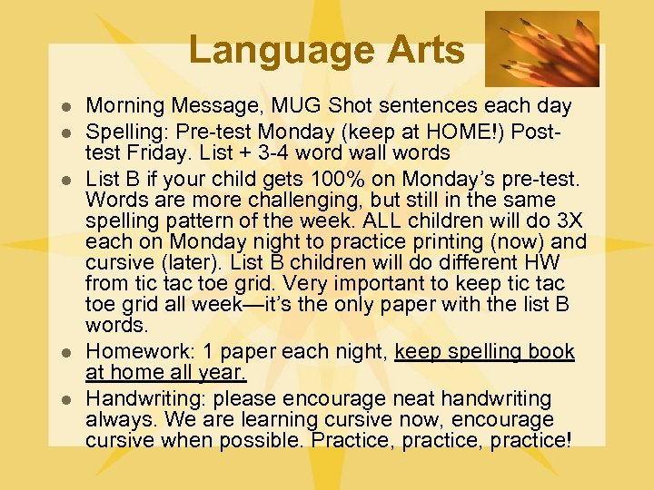 Language Arts l l l Morning Message, MUG Shot sentences each day Spelling: Pre-test