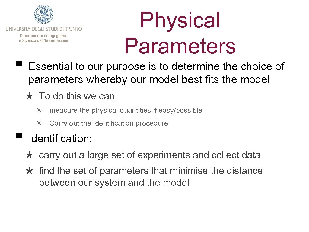 Physical Parameters § Essential to our purpose is to determine the choice of parameters