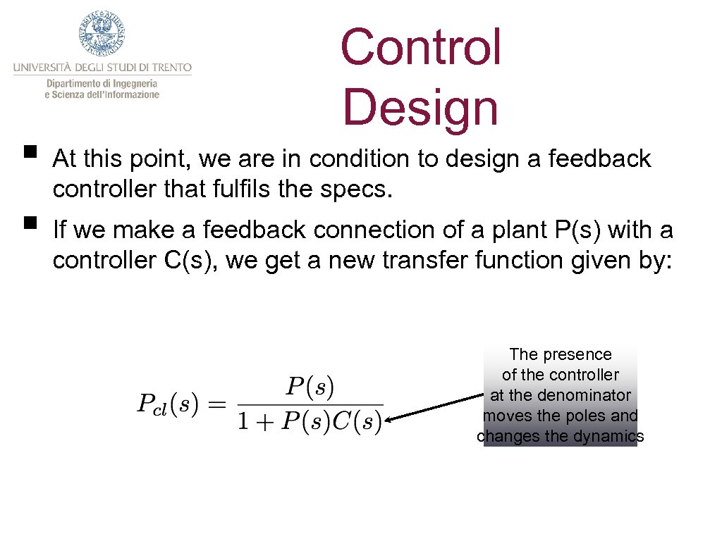 Control Design § At this point, we are in condition to design a feedback