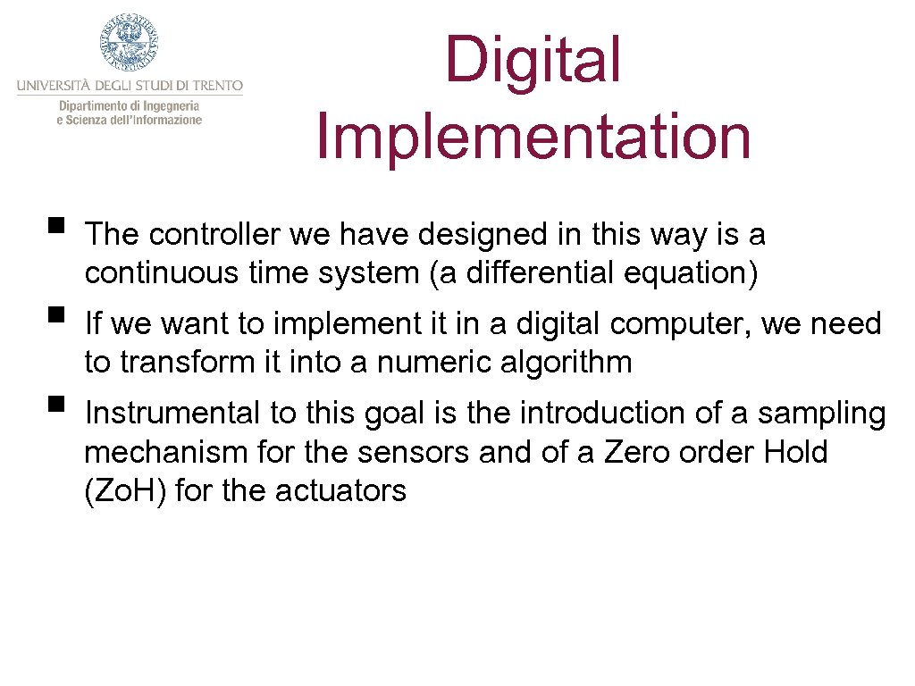 Digital Implementation § The controller we have designed in this way is a continuous