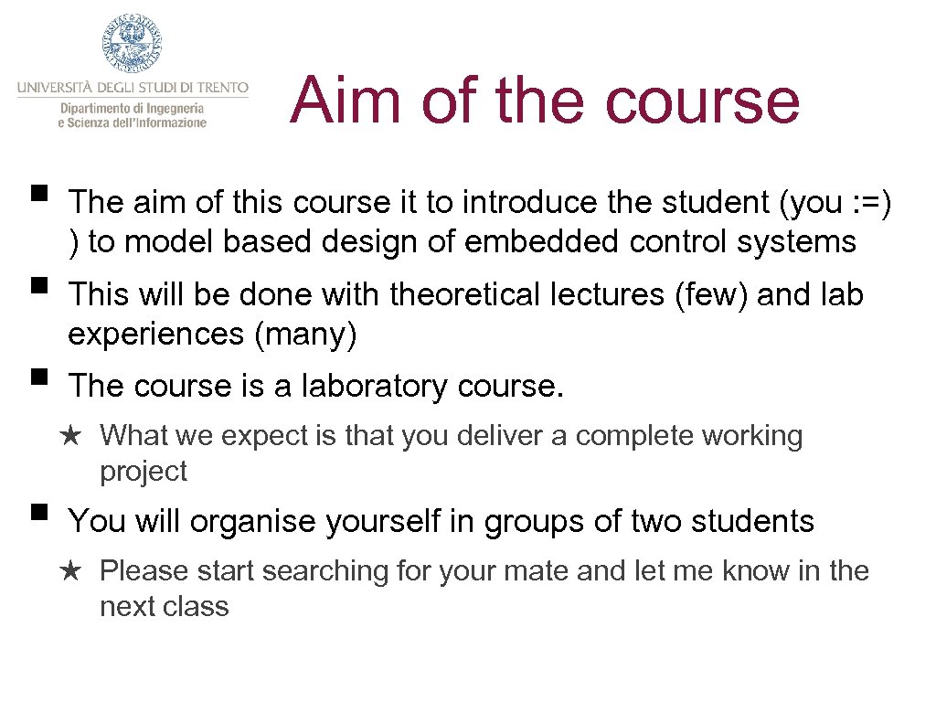 Aim of the course § The aim of this course it to introduce the