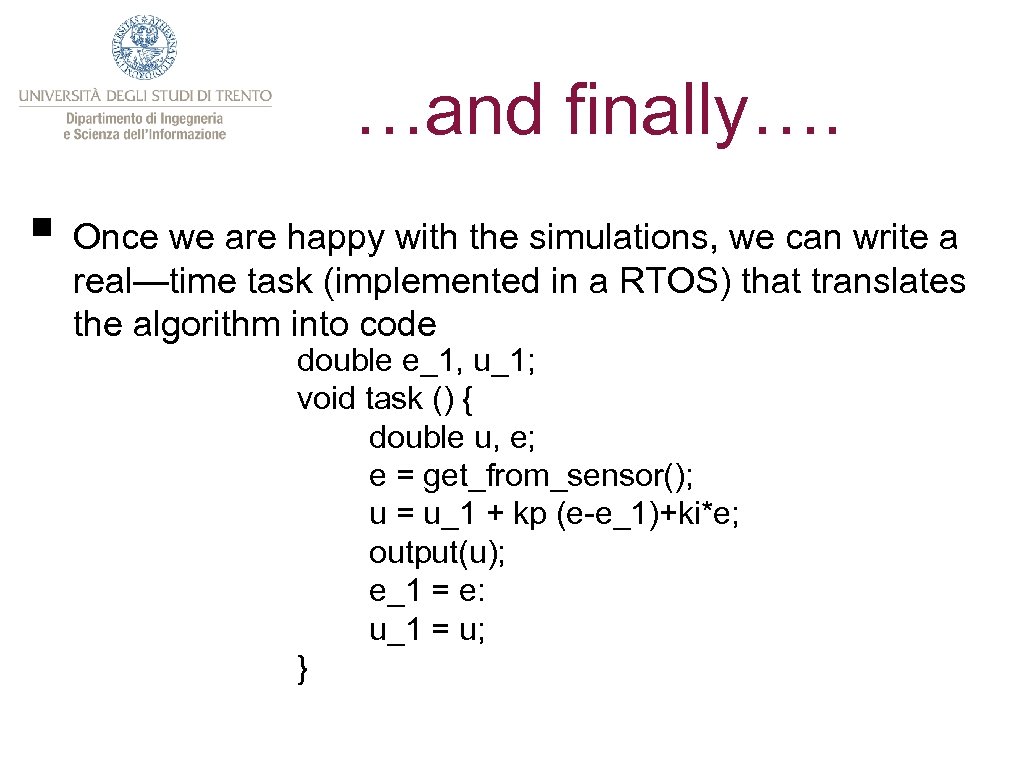 …and finally…. § Once we are happy with the simulations, we can write a