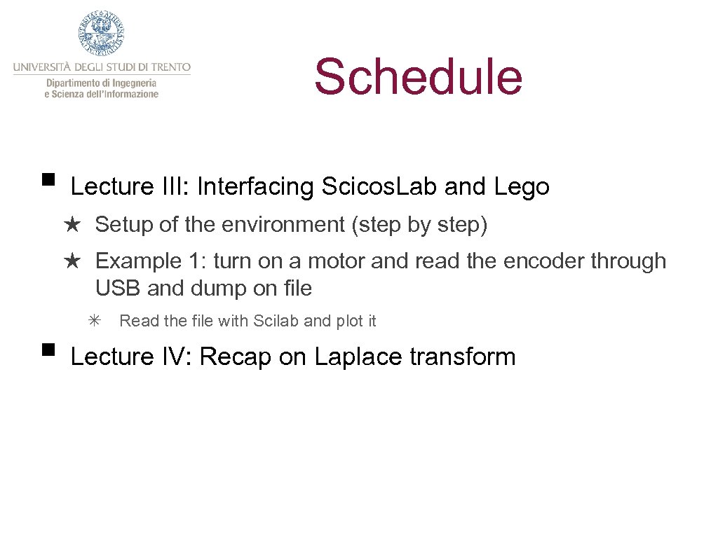 Schedule § Lecture III: Interfacing Scicos. Lab and Lego ★ Setup of the environment