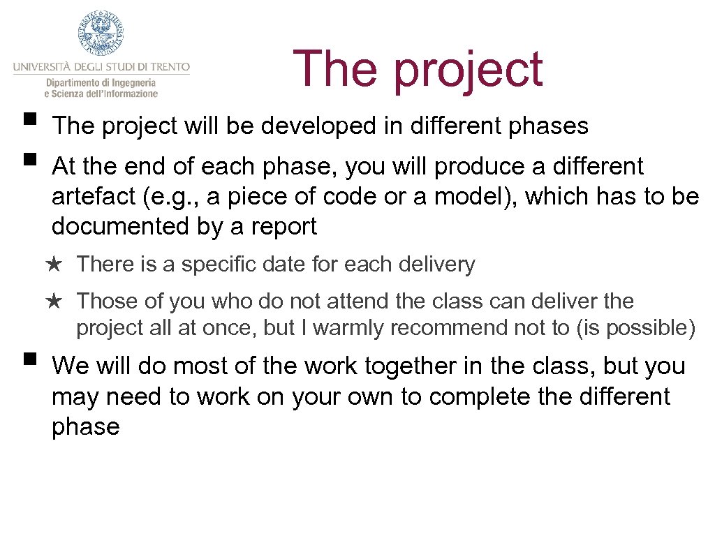 The project § The project will be developed in different phases § At the