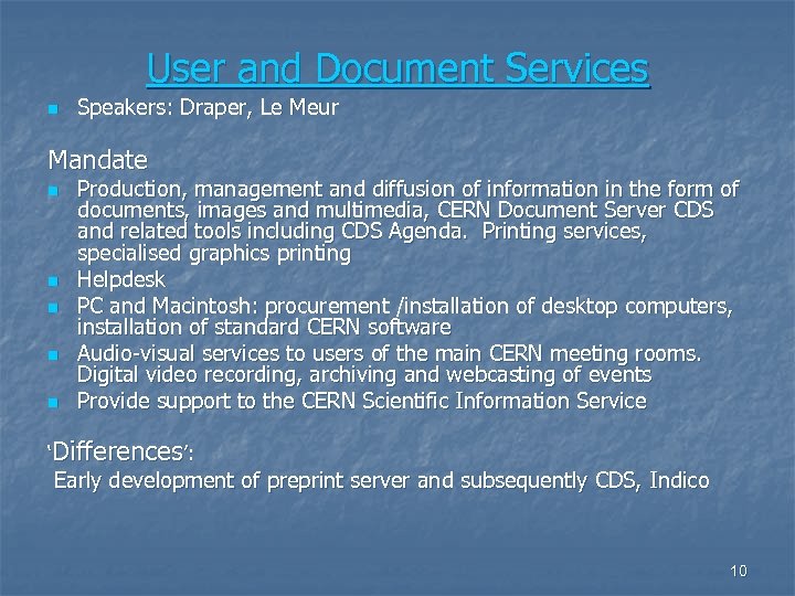 User and Document Services n Speakers: Draper, Le Meur Mandate n n n Production,