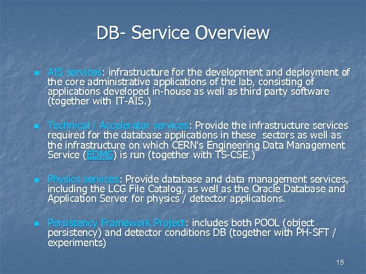 DB- Service Overview n n AIS services: infrastructure for the development and deployment of