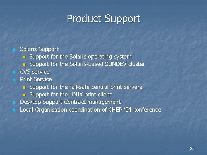 Product Support n n n Solaris Support n Support for the Solaris operating system