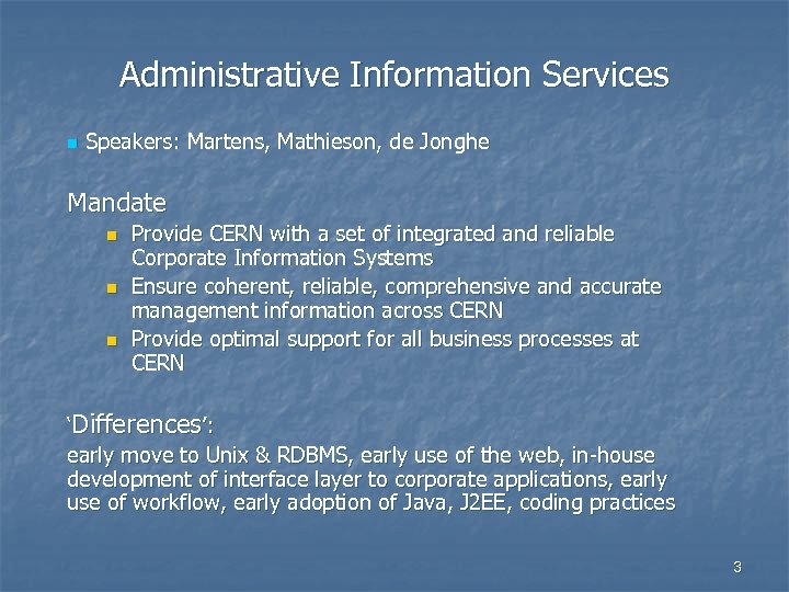 Administrative Information Services n Speakers: Martens, Mathieson, de Jonghe Mandate n n n Provide