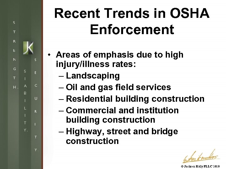 Recent Trends in OSHA Enforcement • Areas of emphasis due to high injury/illness rates: