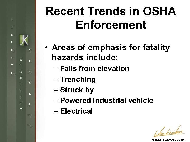 Recent Trends in OSHA Enforcement • Areas of emphasis for fatality hazards include: –