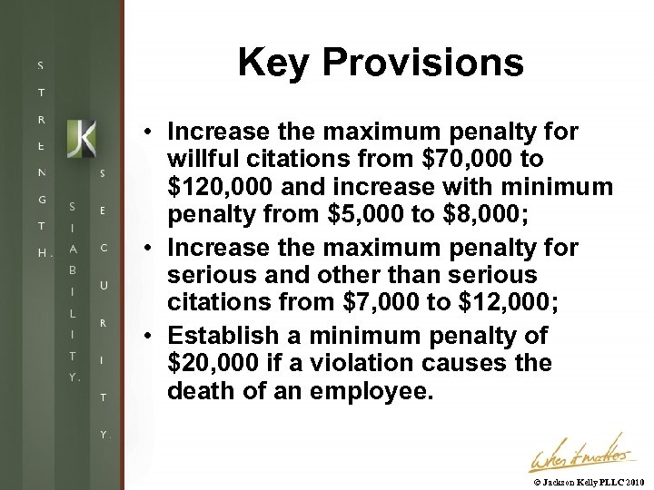 Key Provisions • Increase the maximum penalty for willful citations from $70, 000 to