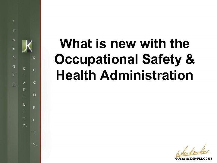 What is new with the Occupational Safety & Health Administration © Jackson Kelly PLLC
