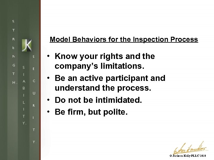 Model Behaviors for the Inspection Process • Know your rights and the company’s limitations.