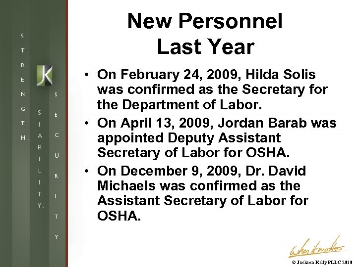 New Personnel Last Year • On February 24, 2009, Hilda Solis was confirmed as