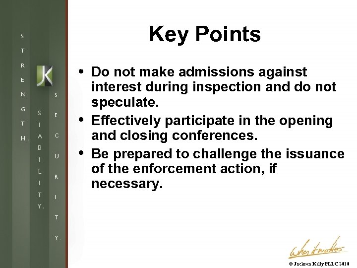 Key Points Do not make admissions against interest during inspection and do not speculate.