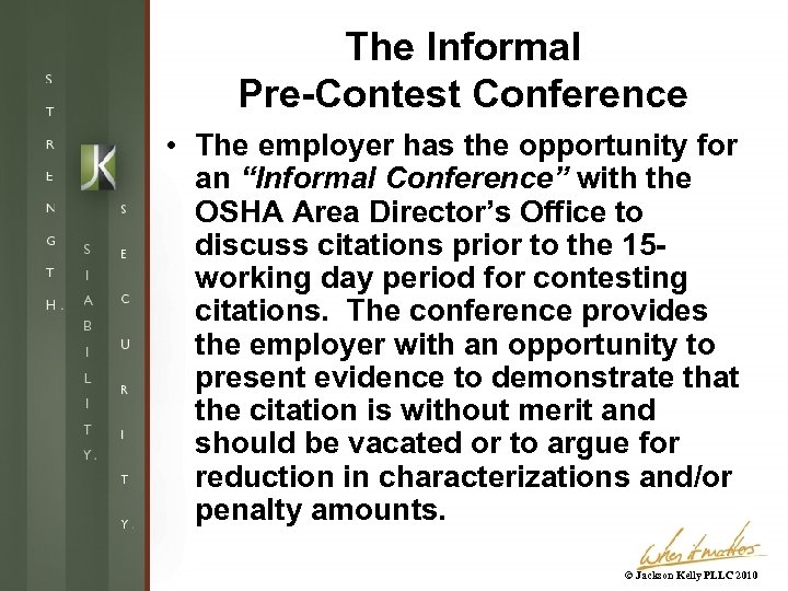 The Informal Pre-Contest Conference • The employer has the opportunity for an “Informal Conference”