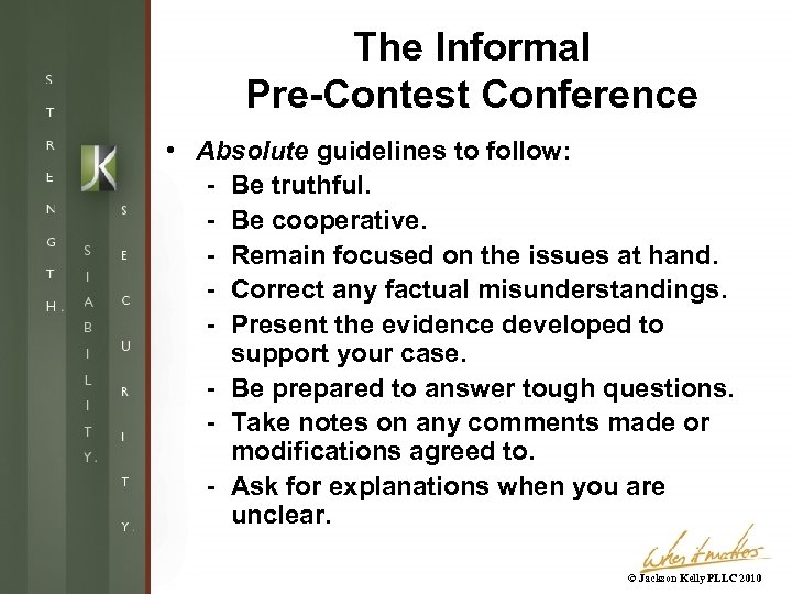 The Informal Pre-Contest Conference • Absolute guidelines to follow: - Be truthful. - Be
