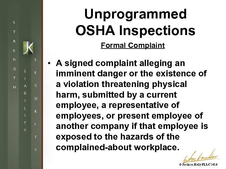 Unprogrammed OSHA Inspections Formal Complaint • A signed complaint alleging an imminent danger or