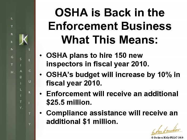 OSHA is Back in the Enforcement Business What This Means: • OSHA plans to