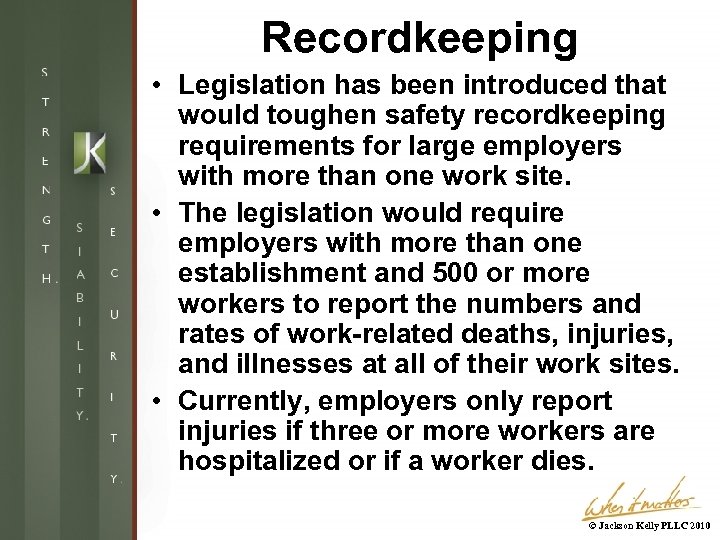 Recordkeeping • Legislation has been introduced that would toughen safety recordkeeping requirements for large