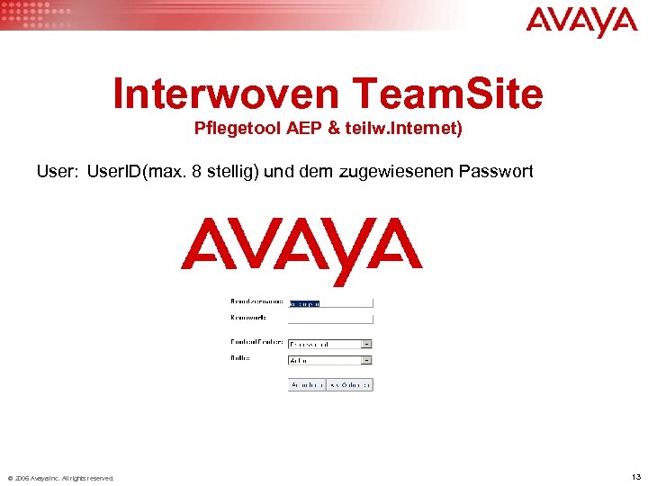 Interwoven Team. Site Pflegetool AEP & teilw. Internet) User: User. ID(max. 8 stellig) und