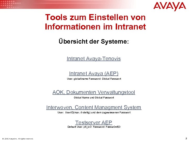 Tools zum Einstellen von Informationen im Intranet Übersicht der Systeme: Intranet Avaya-Tenovis Intranet Avaya
