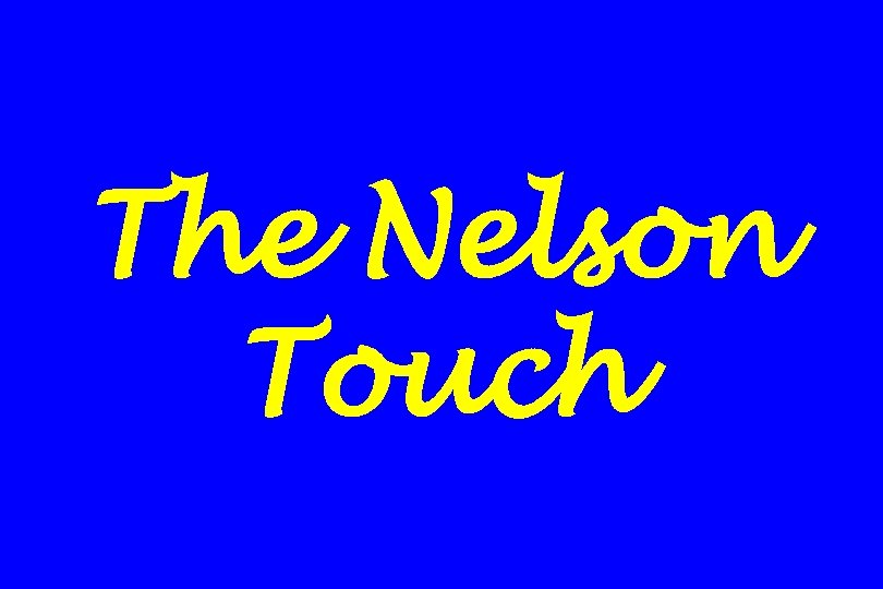 The Nelson Touch 
