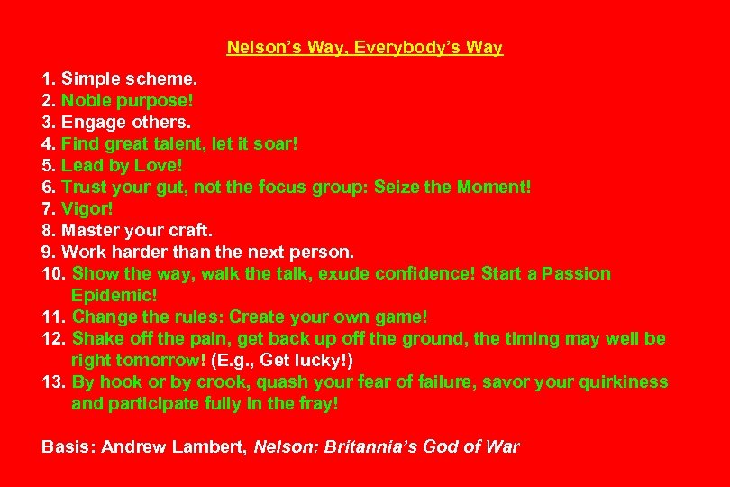 Nelson’s Way, Everybody’s Way 1. Simple scheme. 2. Noble purpose! 3. Engage others. 4.