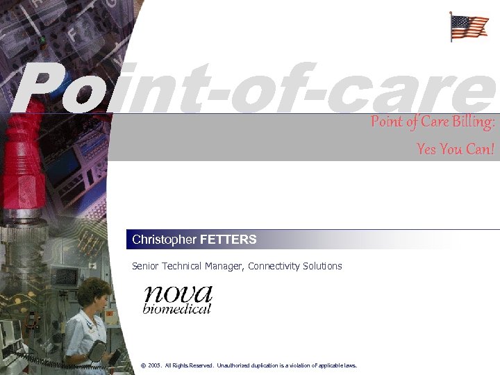 Point-of-care Point of Care Billing: Yes You Can! Christopher FETTERS Senior Technical Manager, Connectivity