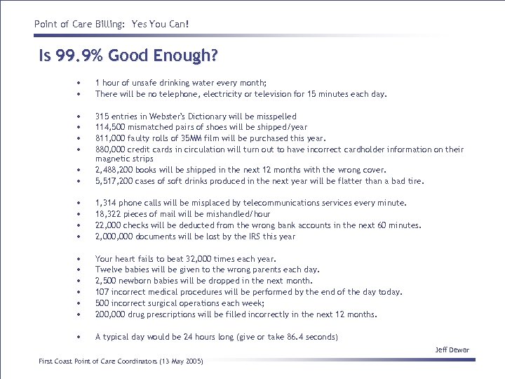 Point of Care Billing: Yes You Can! Is 99. 9% Good Enough? • •