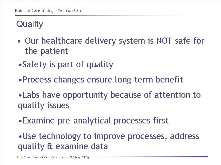 Point of Care Billing: Yes You Can! Quality • Our healthcare delivery system is