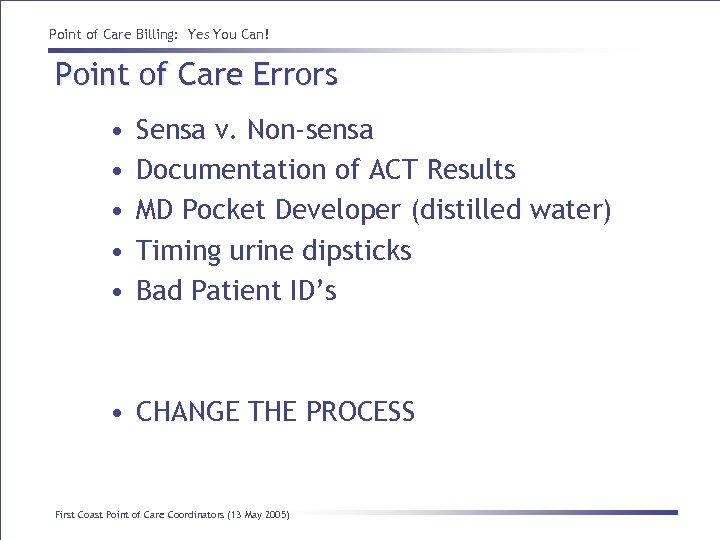 Point of Care Billing: Yes You Can! Point of Care Errors • • •