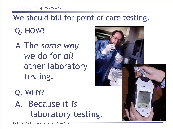 Point of Care Billing: Yes You Can! We should bill for point of care