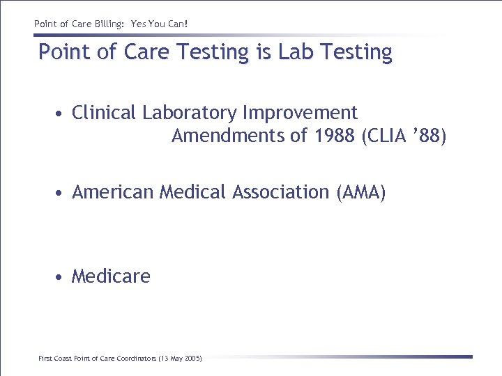 Point of Care Billing: Yes You Can! Point of Care Testing is Lab Testing