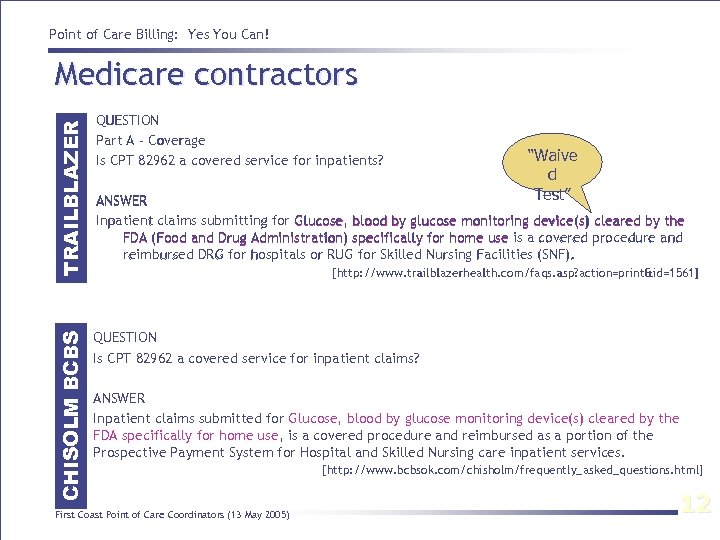 Point of Care Billing: Yes You Can! CHISOLM BCBS TRAILBLAZER Medicare contractors QUESTION Part